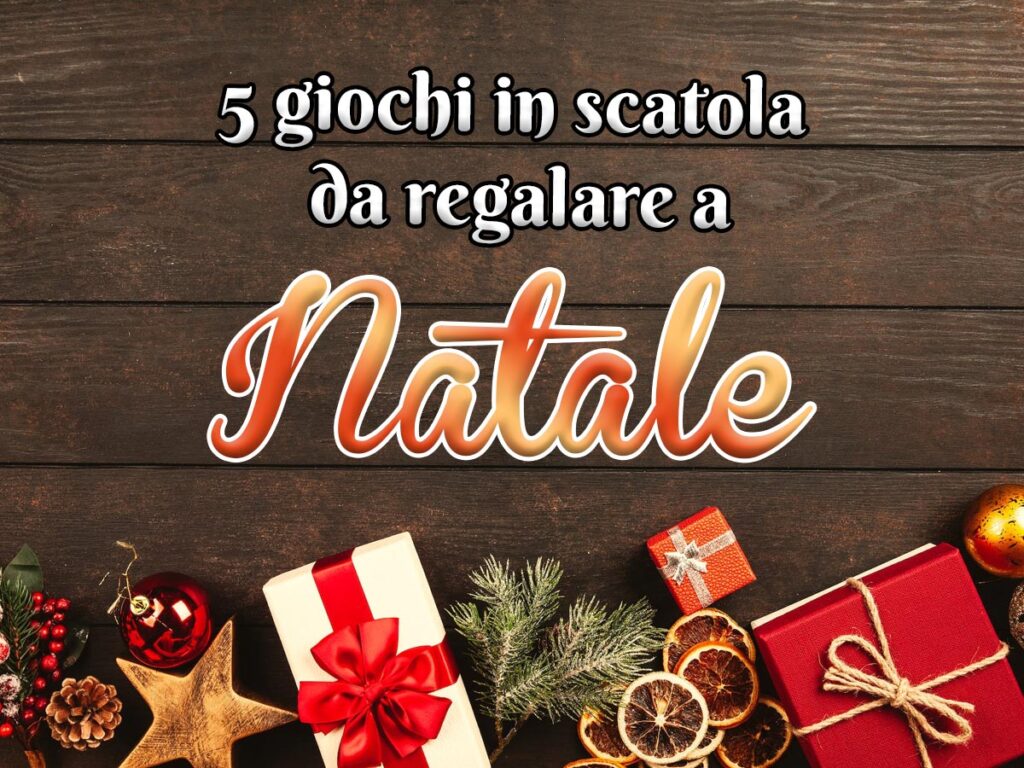 Non sai cosa regalare a Natale? Eccoti 5 giochi in scatola per tutta la famiglia!